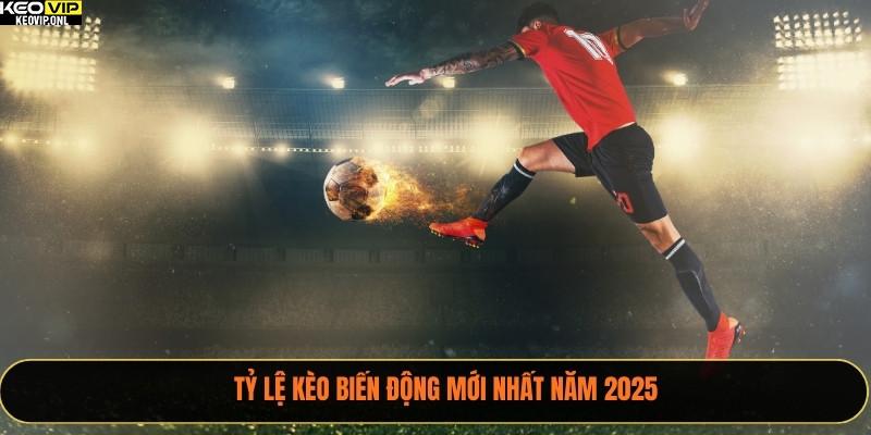 Tỷ Lệ Kèo Biến Động – Bí Quyết Chính Xác Từ Tỷ Lệ Bóng Đá 2025 2 Tỷ lệ kèo biến động mới nhất năm 2025