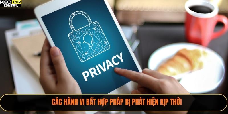 Chính Sách Bảo Mật Tại Tỷ Lệ Bóng Đá – Cam Kết An Toàn 2025 3 Các hành vi bất hợp pháp bị phát hiện kịp thời