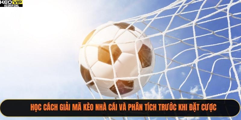 Giải Mã Kèo Nhà Cái 2025 Giúp Tăng Cơ Hội Thắng 2 Học cách giải mã kèo nhà cái và phân tích trước khi đặt cược