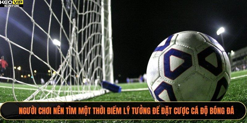 Giải Mã Kèo Nhà Cái 2025 Giúp Tăng Cơ Hội Thắng 4 Người chơi nên tìm một thời điểm lý tưởng để đặt cược cá độ bóng đá