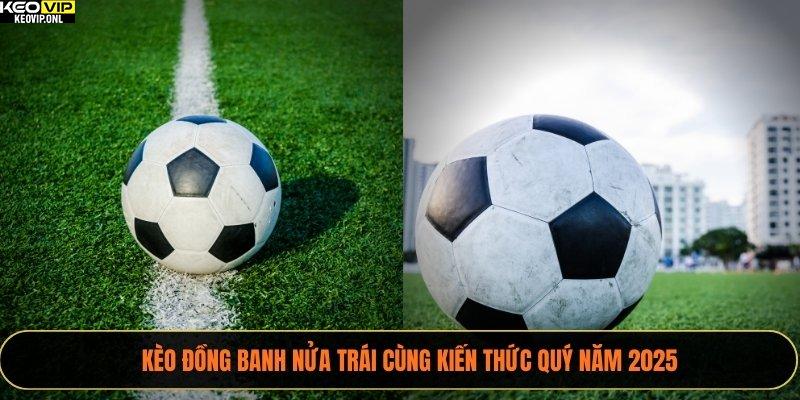 Tỷ lệ kèo đồng banh nửa trái