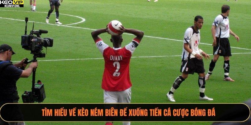 Kèo Ném Biên - Cách Đọc Và Kinh Nghiệm Cùng Tỷ Lệ Bóng Đá 2025 2 Tìm hiểu về kèo ném biên để xuống tiền cá cược bóng đá