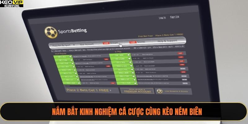 Kèo Ném Biên - Cách Đọc Và Kinh Nghiệm Cùng Tỷ Lệ Bóng Đá 2025 4 Nắm bắt kinh nghiệm cá cược cùng kèo ném biên