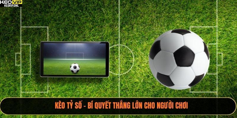 Kèo Tỷ Số – Bí Quyết Thắng Lớn Cho Người Chơi 9 Kèo Tỷ Số