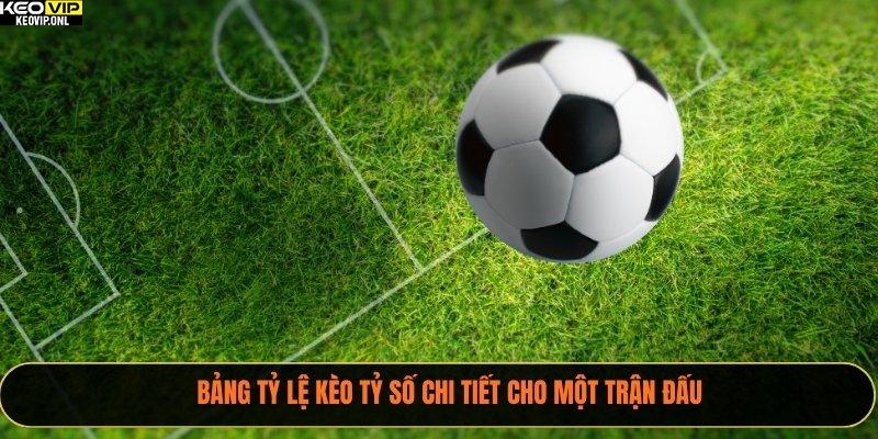 Kèo Tỷ Số – Bí Quyết Thắng Lớn Cho Người Chơi 3 Bảng tỷ lệ kèo tỷ số chi tiết cho một trận đấu