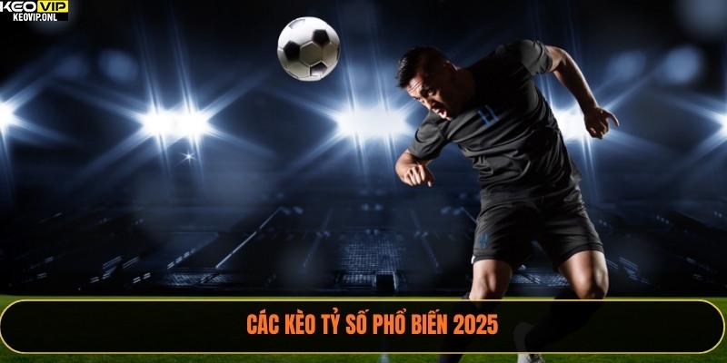 Kèo Tỷ Số – Bí Quyết Thắng Lớn Cho Người Chơi 4 Các kèo tỷ số phổ biến 2025