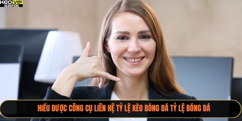 Liên Hệ Tỷ Lệ Kèo Bóng Đá Tỷ Lệ Bóng Đá – Bí Quyết Soi Kèo 2025 2 Hiểu được công cụ liên hệ tỷ lệ kèo bóng đá