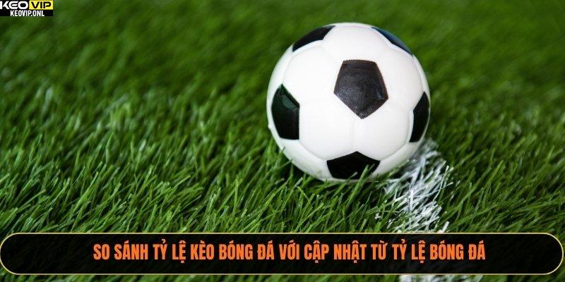 So Sánh Tỷ Lệ Kèo Bóng Đá Với Cập Nhật Từ Tỷ Lệ Bóng Đá 1 So sánh tỷ lệ kèo bóng đá
