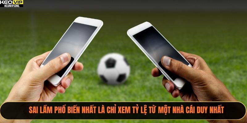 So Sánh Tỷ Lệ Kèo Bóng Đá Với Cập Nhật Từ Tỷ Lệ Bóng Đá 3 Sai lầm phổ biến nhất là chỉ xem tỷ lệ từ một nhà cái duy nhất