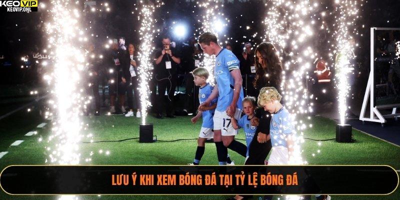 Theo Dõi Trực Tiếp Bóng Đá Hôm Nay Tỷ Lệ Bóng Đá 100% 6 Lưu ý khi xem bóng đá tại Tỷ Lệ Bóng Đá