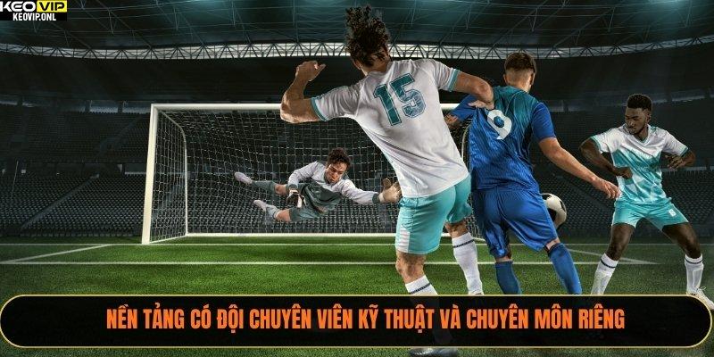 Tỷ Lệ Bóng Đá – Trang Thông Tin Bóng Đá Dành Cho Dân Chơi 22 Nền tảng có đội chuyên viên kỹ thuật và chuyên môn riêng