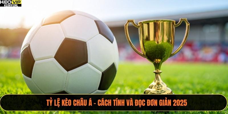 Tỷ lệ kèo châu Á