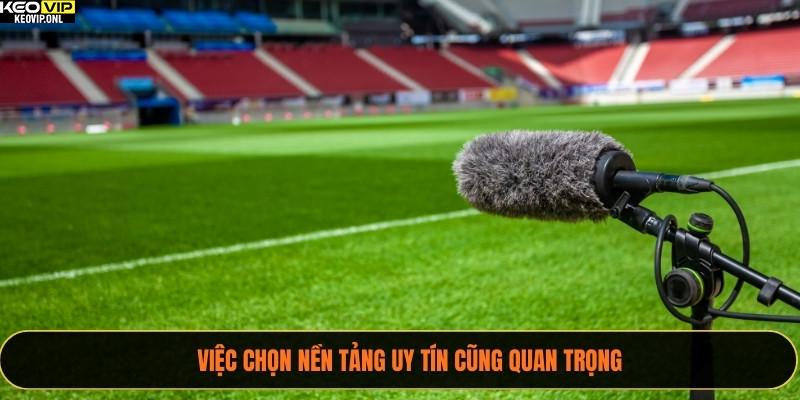 Tỷ Lệ Kèo Châu Á - Cách Tính Và Đọc Đơn Giản 2025 4 Việc chọn nền tảng uy tín cũng quan trọng