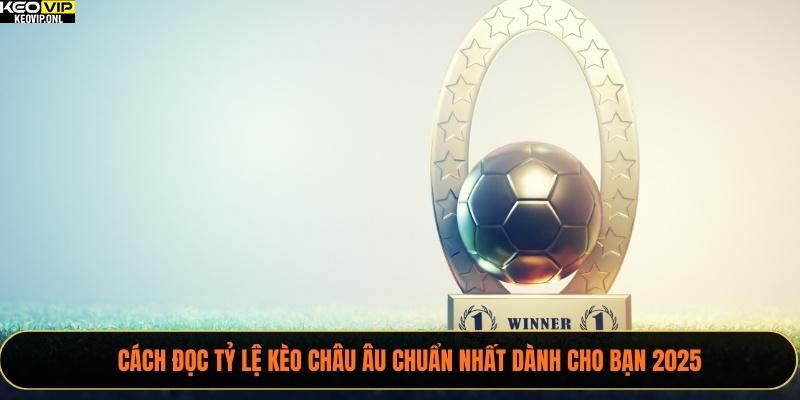 Tỷ lệ Kèo Châu Âu