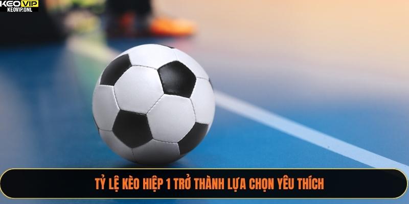 Tỷ Lệ Kèo Hiệp 1 – Hướng Dẫn Chi Tiết Mới Nhất Năm 2025 2 Tỷ lệ kèo hiệp 1 trở thành lựa chọn yêu thích