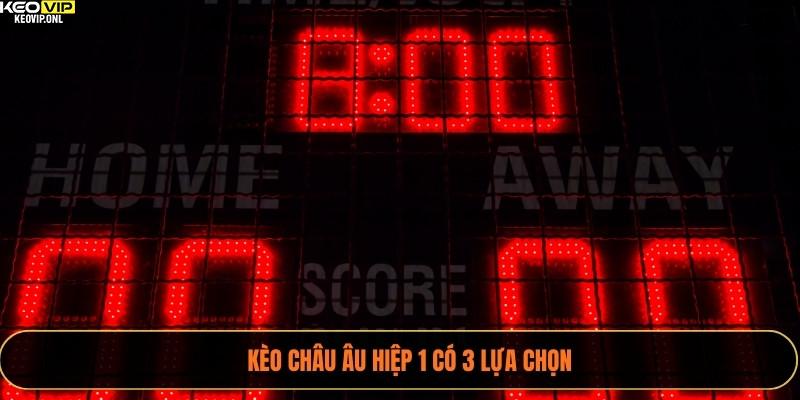 Tỷ Lệ Kèo Hiệp 1 – Hướng Dẫn Chi Tiết Mới Nhất Năm 2025 3 Kèo châu Âu hiệp 1 có 3 lựa chọn