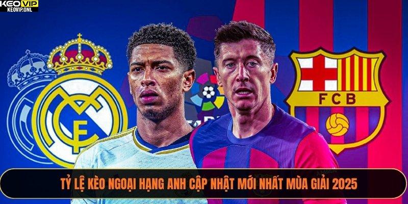 Tỷ Lệ Kèo Ngoại Hạng Anh Cập Nhật Mới Nhất Mùa Giải 2025 1 Tỷ Lệ Kèo Ngoại Hạng Anh