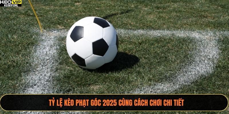 Tỷ Lệ Kèo Phạt Góc