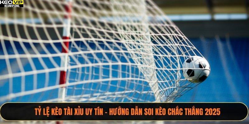 Tỷ lệ kèo tài xỉu